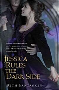 Jessica Rules the Dark Side (Hardcover, 1st)
