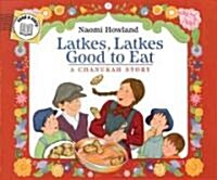 Latkes, Latkes, Good to Eat: A Chanukah Story (Paperback)