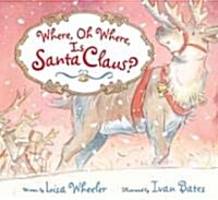 Where, Oh Where, Is Santa Claus? (Paperback)