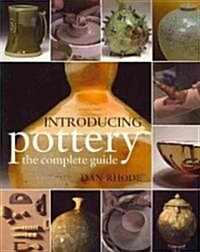 Introducing Pottery: The Complete Guide (Paperback)