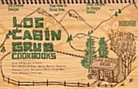 Log Cabin Grub Cookbooks (Spiral)
