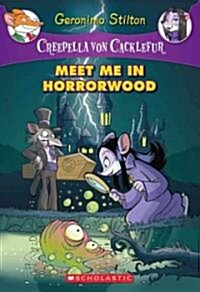 Meet Me in Horrorwood (Creepella Von Cacklefur #2): A Geronimo Stilton Adventurevolume 2 (Paperback)