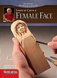 Female Face Study Stick Kit (Learn to Carve Faces with Harold Enlow) [With Study Stick, Made of Molded Resin and Full-Color Booklet] (Paperback)