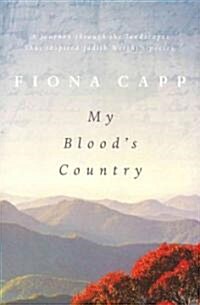 My Bloods Country: A Journey Through the Landscape That Inspired Judith Wrights Poetry (Paperback)