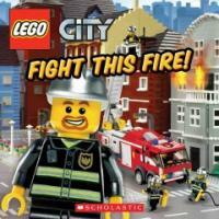 Lego City: Fight This Fire! (Paperback)