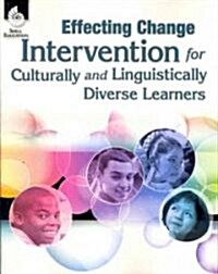 Effecting Change: Intervention for Culturally and Linguistically Diverse Learners (Paperback)