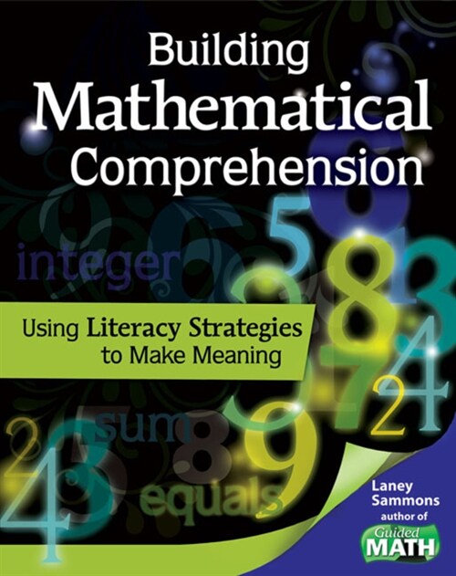 Building Mathematical Comprehension: Using Literacy Strategies to Make Meaning (Paperback)