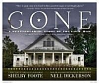 Gone: A Heartbreaking Story of the Civil War: A Photographic Plea for Preservation (Hardcover)