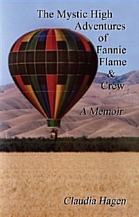 The Mystic High Adventures of Fannie Flame & Crew (Paperback)