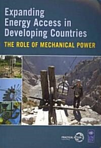 Expanding Energy Access in Developing Countries : The Role of Mechanical Power (Paperback)