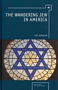 The Wandering Jew in America (Hardcover)