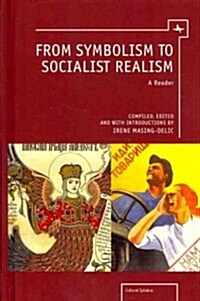 From Symbolism to Socialist Realism: A Reader (Hardcover)