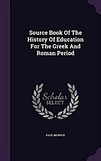 Source Book of the History of Education for the Greek and Roman Period (Hardcover)