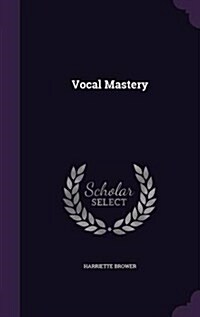 Vocal Mastery (Hardcover)