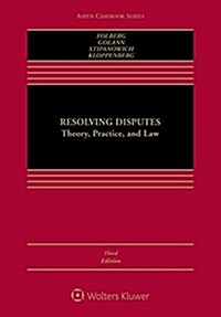 Resolving Disputes: Theory, Practice, and Law (Hardcover, 3)