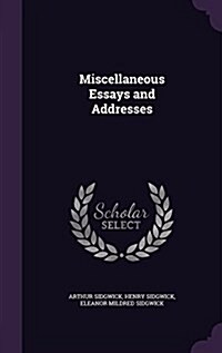 Miscellaneous Essays and Addresses (Hardcover)