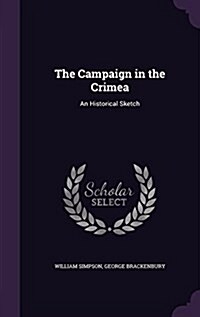 The Campaign in the Crimea: An Historical Sketch (Hardcover)