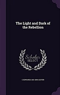 The Light and Dark of the Rebellion (Hardcover)