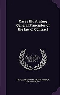 Cases Illustrating General Principles of the Law of Contract (Hardcover)