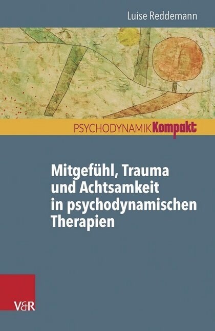 Mitgefuhl, Trauma Und Achtsamkeit in Psychodynamischen Therapien (Paperback)