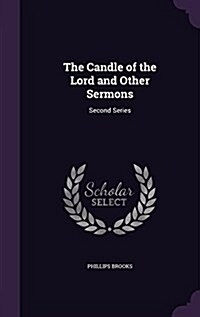 The Candle of the Lord and Other Sermons: Second Series (Hardcover)