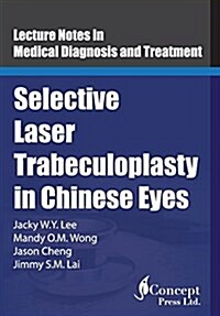 Selective Laser Trabeculoplasty in Chinese Eyes (Paperback)