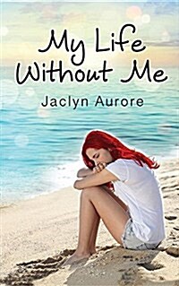 My Life Without Me (Paperback)