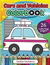 Cars and Vehicles Colorbook: Coloring Book for Kids, Toddlers and Preschoolers (Paperback)