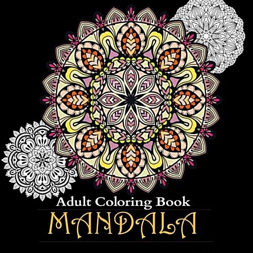 Adult Coloring Books: Over 50 Stress Relieving & Beautiful Mandala Designs (Paperback)