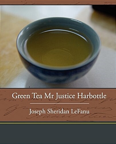 Green Tea Mr. Justice Harbottle (Paperback)