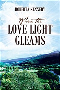 Where the Love Light Gleams (Paperback)