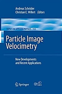 Particle Image Velocimetry: New Developments and Recent Applications (Paperback)