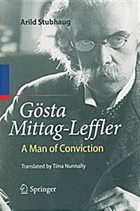 G?ta Mittag-Leffler: A Man of Conviction (Paperback, Softcover Repri)