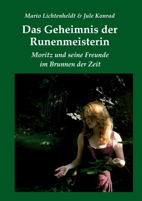 Das Geheimnis der Runenmeisterin: Moritz und seine Freunde im Brunnen der Zeit (Hardcover)