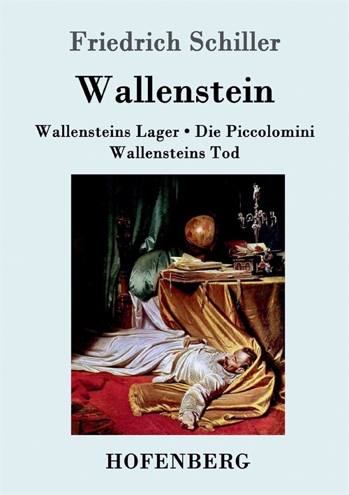 Wallenstein: Vollst?dige Ausgabe der Trilogie: Wallensteins Lager / Die Piccolomini / Wallensteins Tod (Paperback)