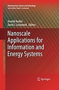 Nanoscale Applications for Information and Energy Systems (Paperback)