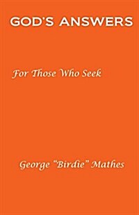 Gods Answers: For Those Who Seek (Paperback)