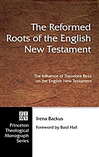 The Reformed Roots of the English New Testament (Hardcover)