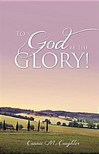 To God Be the Glory! (Paperback)