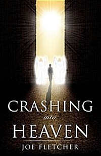 Crashing Into Heaven (Paperback)