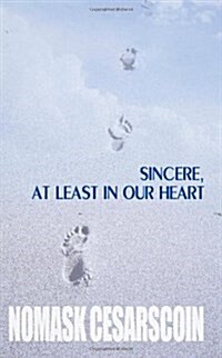 Sincere, at Least in Our Heart (Paperback)
