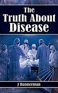 Thr Truth about Disease (Paperback)