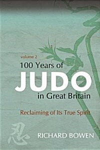 100 Years of Judo in Great Britain (Paperback)