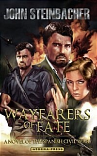 Wayfarers of Fate: A Novel of the Spanish Civil War (Paperback)