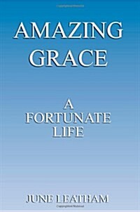 Amazing Grace: A Fortunate Life (Paperback)