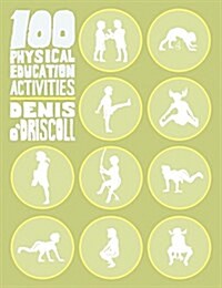 100 Physical Education Activities (Paperback)