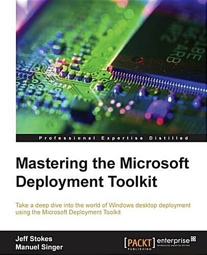Mastering the Microsoft Deployment Toolkit (Paperback)