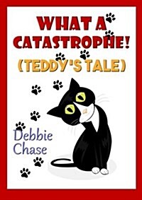 What A Catastrophe! (Teddys Tale) (Paperback)