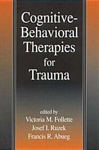 Cognitive-Behavioral Therapies for Trauma (Hardcover, 1st)