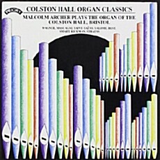 [수입] Colston Hall Organ Classics: Maloclm Archer Plays the Organ of the Colston Hall, Bristol